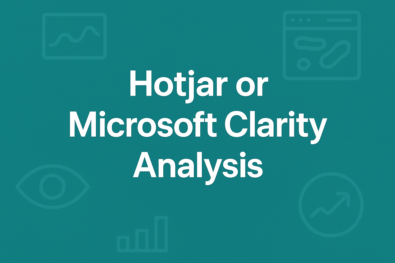 Hotjar or Microsoft Clarity Analysis product image